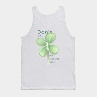 Don't Kale my Clover Vibe Tank Top